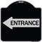 Signmission Left Arrow Entrance Heavy-Gauge Aluminum Architectural Sign, 18" H, BS-1818-24235 A-DES-BS-1818-24235 - alternate 1